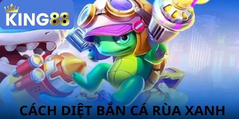 Bắn Cá Rùa Xanh – Khám phá thế giới đại dương hấp dẫn nhất 4 Chiến lược chơi diệt cá rùa xanh đạt kết quả cao